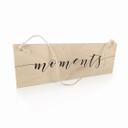 Houten Bordje - Moments