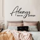 Sticker mural Always kiss me goodnight