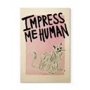 Cuadro de madera gato: Impress me Human - Bloom