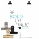 Poster Be Bold or Italic...