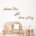 MDF-dekoration Where the wild ones play