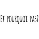 Wallsticker -  Et pourqoui pas?