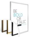 Poster Be Bold or Italic...