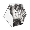 Hexagone - alu-Dibond Verbaan - Fight like a Girl