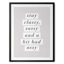 Póster Stay Classy Sassy and a Bit Bad Assy - Wilson