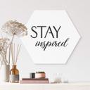 Hexagon Dibond Stay Inspired