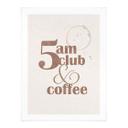 Plakat 5 am Club & Coffee | Kaffeslogan til café og køkken