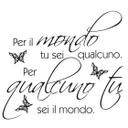 Muursticker Per il mondo tu sei qualcuno