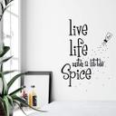 Sticker mural - Live life with a little Spice