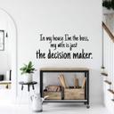 Wallsticker -  In my house I'm the boss...