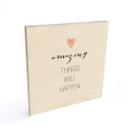 Cuadro de madera Confetti & Cream - Amazing things willhappen - Cuadrado