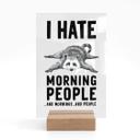 Akrylglas borddekoration I hate morning people - Magnusson