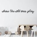 MDF-dekoration Where the wild ones play