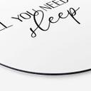 Vægcirkel All you need is sleep – print på aluminium (Alu-Dibond)