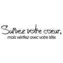Sticker mural Suivez votre cœur