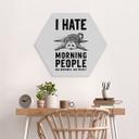 Hexagon Dibond I hate morning people - Magnusson