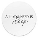 Vægcirkel All you need is sleep – print på aluminium (Alu-Dibond)
