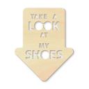 Træbogstaver - Take a Look at my Shoes
