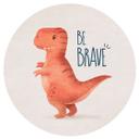Vinilo decorativo Dino Be Brave - T-Rex - Tunaboylu - Redondo