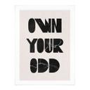 Plakat med ordsprog Own your odd | Motiverende ordsprog i sort og hvid