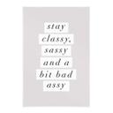 Póster de tela Stay Classy Sassy and a Bit Bad Assy - Wilson