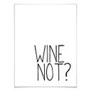Plakat - Wine Not?