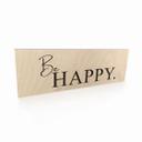 Houten Bordje - Be Happy