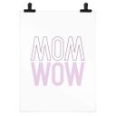 Plakat - Mom is just a reflection og wow