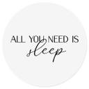 Vinilo decorativo All you need is sleep - Redondo