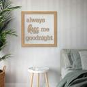 Letra decorativa con marco - always kiss me goodnight - MDF nature