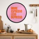 Plakat Mere Espresso mindre Depresso - Fritsch - Rund