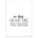 Plakat - One day or day one