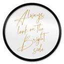 Póster Always look on the bright side - Lema motivador - KsanaKalpa - Redondo