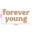 MDF-dekoration Forever Young
