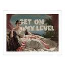 Plakat Get on my level - Inspireret af Winterhalter - Portræt af Leonilla