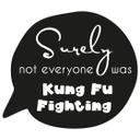 Wallsticker - Not everyone was Kung Fu Fighting