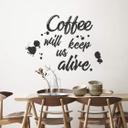 Sticker mural  Coffee will keep us alive
