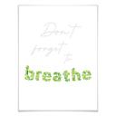 Plakat - Please don´t forget to breathe