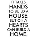 It taks hands to build a house..
