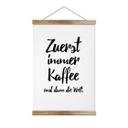 Affiche textile Zuerst immer Kaffee und dann die Welt