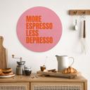 Billede af træ Mere espresso mindre depresso - Fritsch - Rund