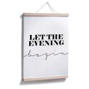 Póster - Let the evening be-gin