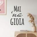 Sticker mural - Mai 'na gioia