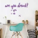 Wallsticker - Are you drunk?
