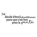 Sticker mural J’ai décidé d’être heureux