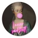 vægdekoration Marie Antoinette: I never said that - Grace Digital Art – print på aluminium