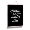 Plakat - Always late but worth the wait
