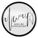 Póster Always kiss me Goodnight - Redondo