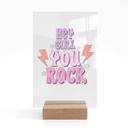 Borddisplay Hey girl you rock