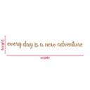 MDF-dekoration Every day is a new adventure
